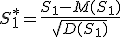 S_1^* = \frac{S_1 - M(S_1)}{\sqrt{D(S_1)}